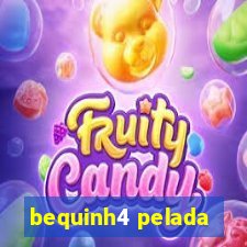 bequinh4 pelada